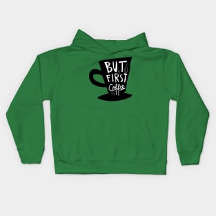 But First Coffee Kids Hoodie